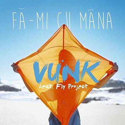 Vunk-feat.-Fly-Project-Fa-mi-cu-mana