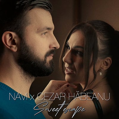 Navi si Cezar Hăbeanu lanseaza noul videoclip “Sweet Escape”